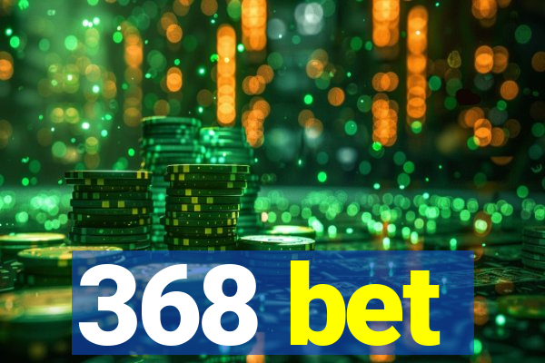 368 bet